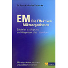 EM - Die Effektiven Mikroorganismen -  Bakterien als...